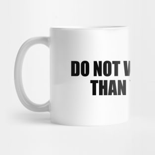 Do not work more than you live Mug